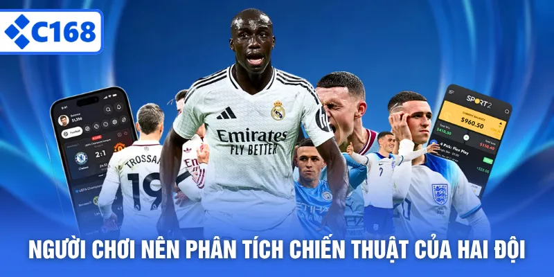Người chơi nên phân tích chiến thuật của hai đội